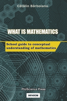 Paperback What is Mathematics: School Guide to Conceptual Understanding of Mathematics Book