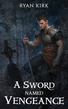 A Sword Named Vengeance - Book #3 of the Last Sword in the West