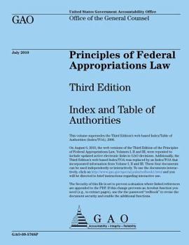 Principles of Federal Appropriations Law: Third Edition: Index and Table of Authorities