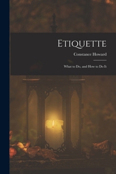 Paperback Etiquette: What to Do, and How to Do It Book