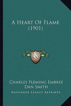 Paperback A Heart Of Flame (1901) Book