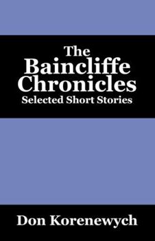Paperback The Baincliffe Chronicles: Selected Short Stories Book