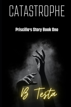 Paperback Catastrophe: Priscilla's Story Book One Book