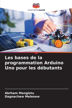 Paperback Les bases de la programmation Arduino Uno pour les débutants [French] Book