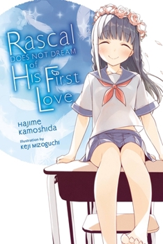 青春ブタ野郎はハツコイ少女の夢を見ない - Book #7 of the Rascal Does Not Dream Light Novel