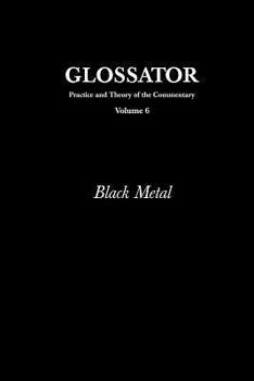 Paperback Glossator: Practice and Theory of the Commentary: Black Metal Book