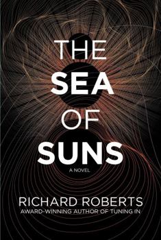 Paperback THE SEA OF SUNS: A Novel (Tuning in, Book 2) Book