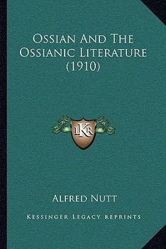 Paperback Ossian And The Ossianic Literature (1910) Book