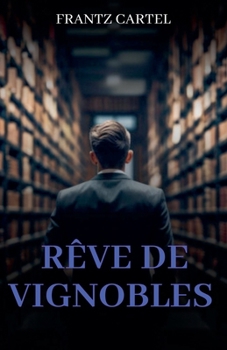 Rêves de vignobles (French Edition)