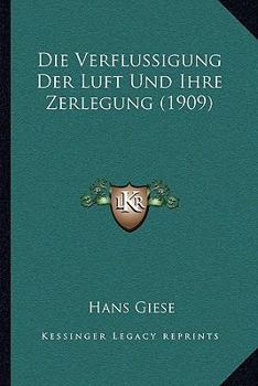 Paperback Die Verflussigung Der Luft Und Ihre Zerlegung (1909) [German] Book