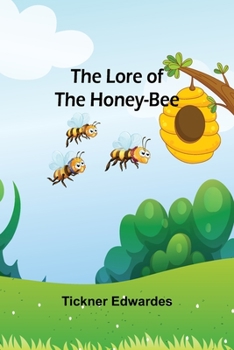 Paperback The Lore of the Honey-Bee Book