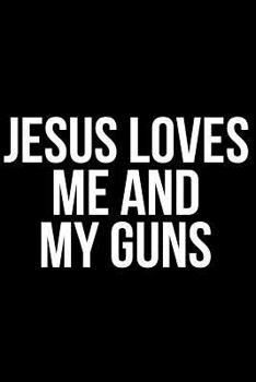 Paperback Jesus Loves Me and My Guns Book