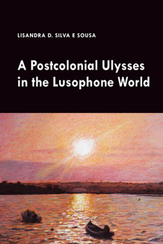 Hardcover A Postcolonial Ulysses in the Lusophone World Book