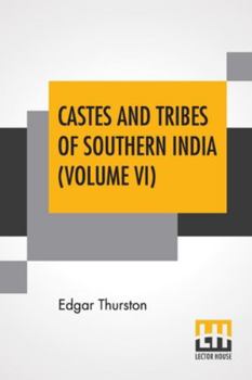 Paperback Castes And Tribes Of Southern India (Volume VI): Volume VI-P To S, Assisted By K. Rangachari, M.A. Book