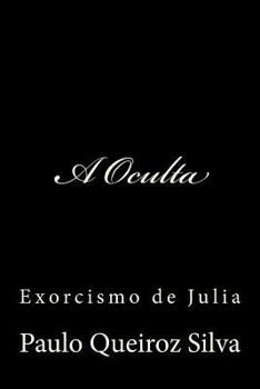 Paperback A Oculta: Exorcismo de Julia [Portuguese] Book