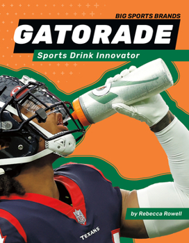 Library Binding Gatorade: Sports Drink Innovator: Sports Drink Innovator Book