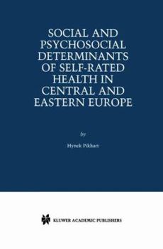 Hardcover Social and Psychosocial Determinants of Self-Rated Health in Central and Eastern Europe Book