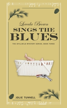 Loveda Brown Sings the Blues: The Idyllwild Mystery Series, Book Three - Book #3 of the Idyllwild Mystery Series
