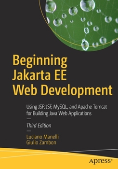 Paperback Beginning Jakarta Ee Web Development: Using Jsp, Jsf, Mysql, and Apache Tomcat for Building Java Web Applications Book