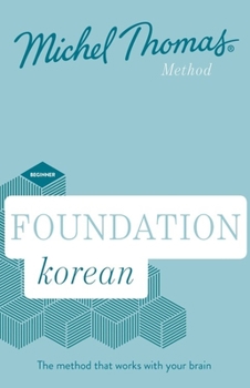 Audio CD Foundation Korean: Beginner Korean Audio Course: Learn Korean with the Michel Thomas Method Book