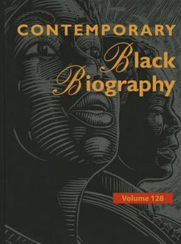 Contemporary Black Biography: Profiles from the International Black Community - Book  of the Contemporary Black Biography