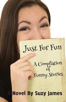 Paperback Just For Fun: A Compilation Of Funny Stories Book