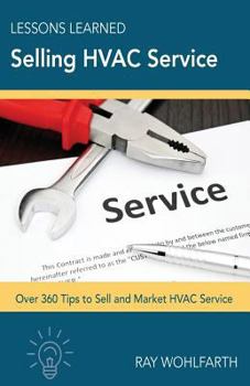 Paperback Lessons Learned Selling HVAC Service: How to sell and market HVAC service Book