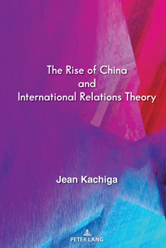 Hardcover The Rise of China and International Relations Theory Book