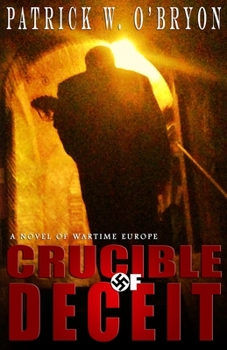 Paperback Crucible of Deceit: A Novel of Wartime Europe Book