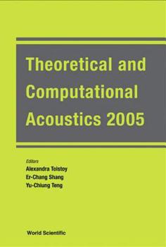 Theoretical and Computational Acoustics 2005: Hangzhou, China, 19-22 September