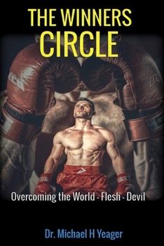 Paperback The Winners Circle: Victory Over The World, Flesh & Devil Book