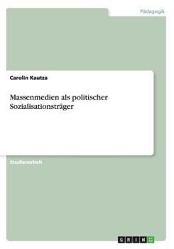 Paperback Massenmedien als politischer Sozialisationsträger [German] Book