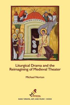 Hardcover Liturgical Drama and the Reimagining of Medieval Theater Book