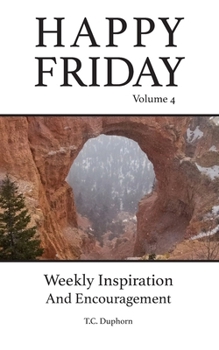 Paperback Happy Friday Volume 4: Weekly Inspirational And Encouragement Book
