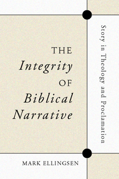 Paperback The Integrity of Biblical Narrative: Story in Theology and Proclamation Book