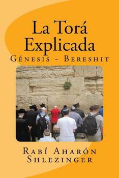 Paperback La Torá Explicada: Génesis - Bereshit [Spanish] Book