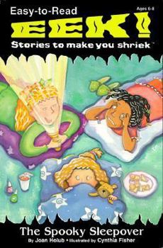 The Spooky Sleepover: Stories to Make You Shriek (Eek! Stories to Make You Shriek) - Book  of the Eek! Stories to Make You Shriek!