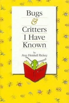 Hardcover Bugs & Critters I Have Known Book
