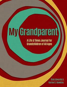 Paperback My Grandparent: A Life and Times Journal for Grandchildren of All Ages Book