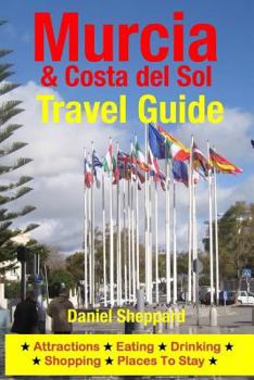 Paperback Murcia & Costa del Sol Travel Guide: Attractions, Eating, Drinking, Shopping & Places To Stay Book