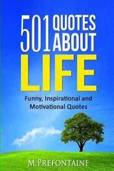 Paperback 501 Quotes about Life: Funny, Inspirational and Motivational Quotes Book