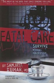 Hardcover Fatal Care: Survive in the U.S. Health System Book