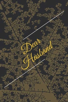 Paperback Dear Husband: Letters To Him: 120 Pages Lined, Cream Paper Book