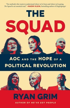 Paperback The Squad: Aoc and the Hope of a Political Revolution Book