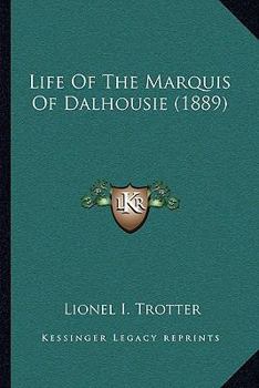 Paperback Life Of The Marquis Of Dalhousie (1889) Book