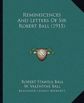 Paperback Reminiscences And Letters Of Sir Robert Ball (1915) Book