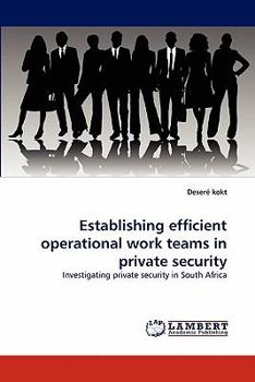 Paperback Establishing efficient operational work teams in private security Book