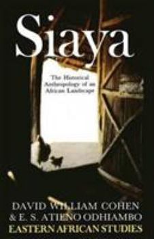 Paperback Siaya: The Historical Anthropology of an African Landscape Book