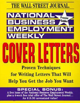 Paperback National Buiness Employment Weekly Cover Letters: Proven Techniques for Writing Letters That Will Help You Get the Job You Want Book