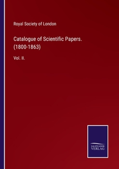 Paperback Catalogue of Scientific Papers. (1800-1863): Vol. II. Book